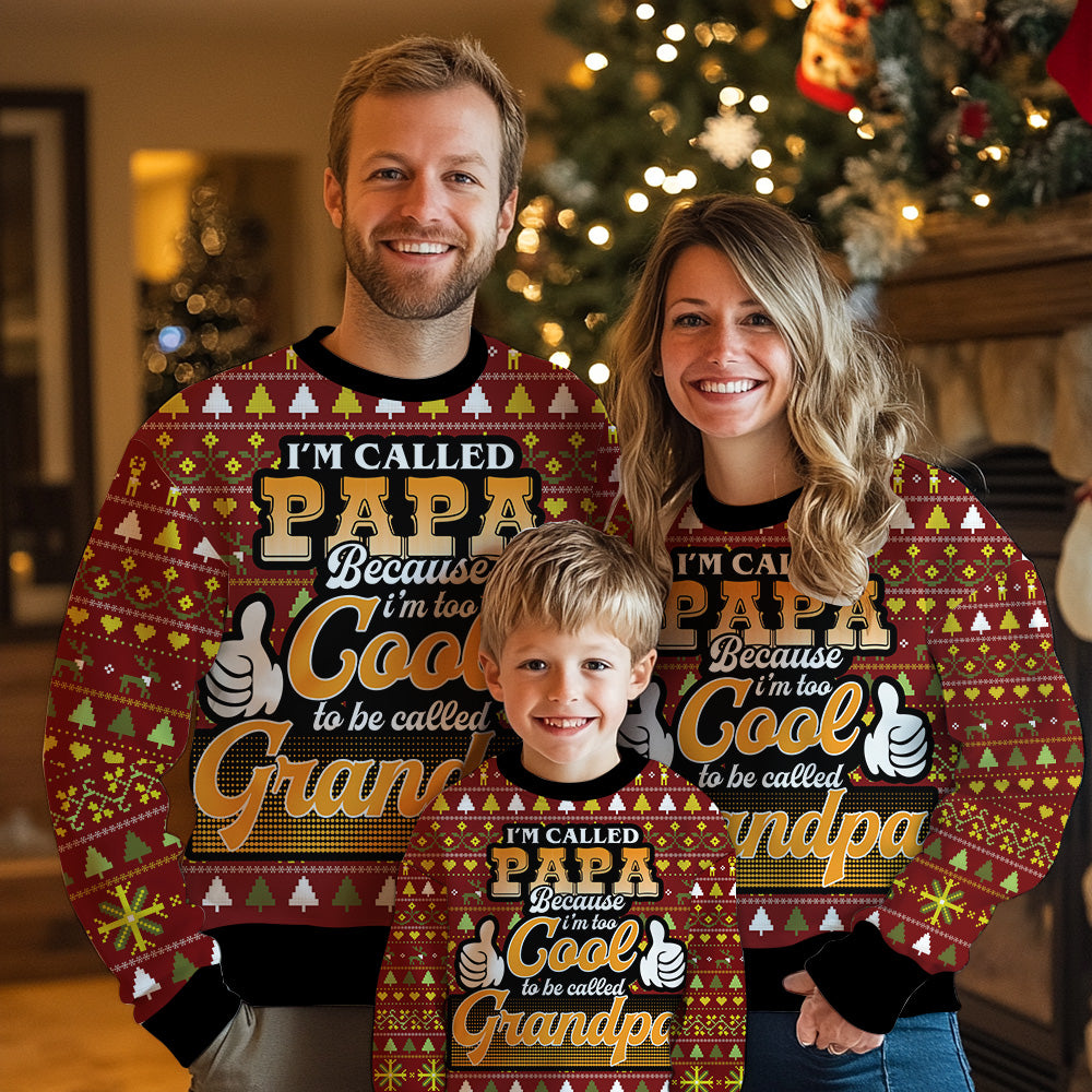 "I'm Called Papa Because I'm Too Cool to Be Called Grandpa" Ugly Christmas Sweater
