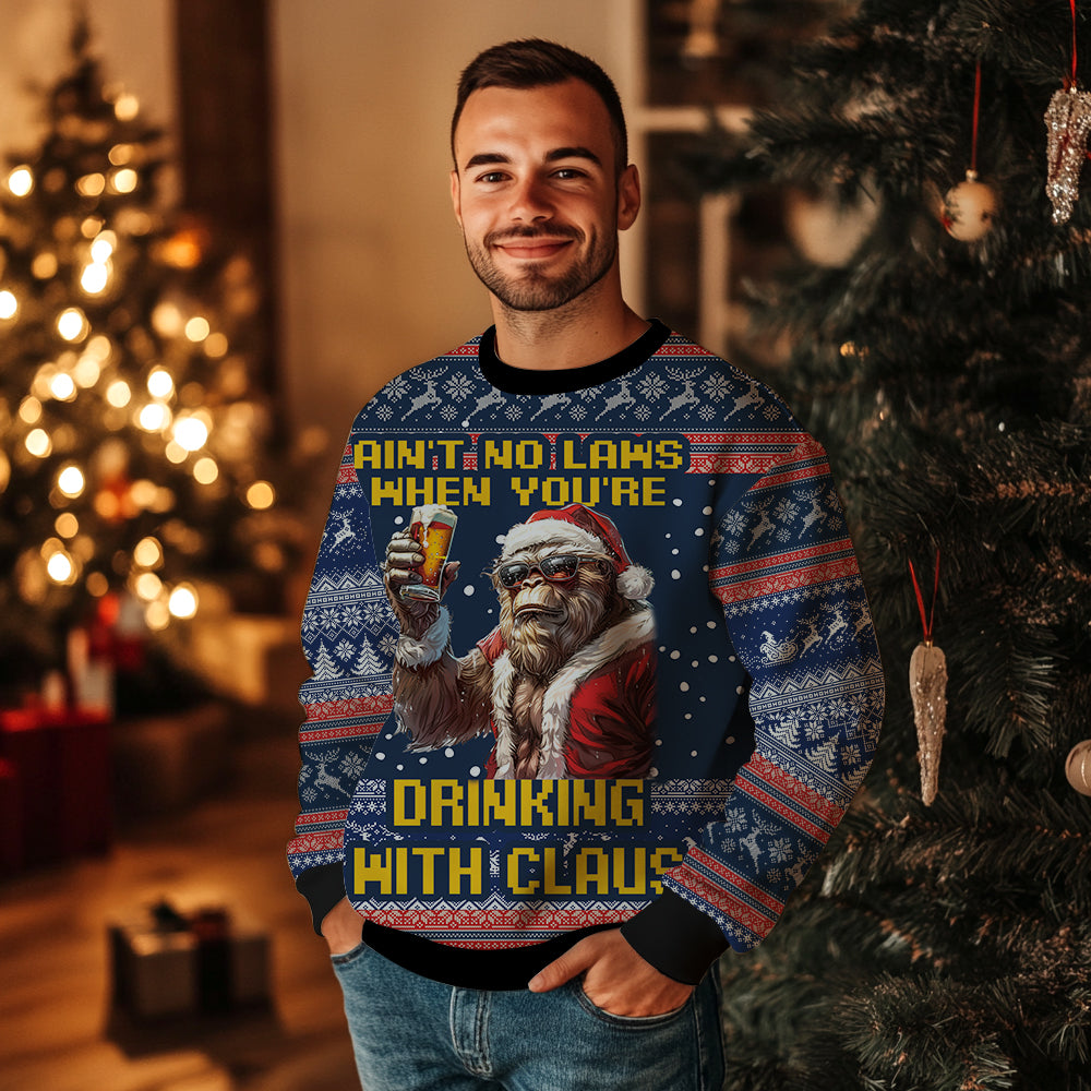 Ain't No Laws When You're Drinking With Claus Ugly Christmas Sweater