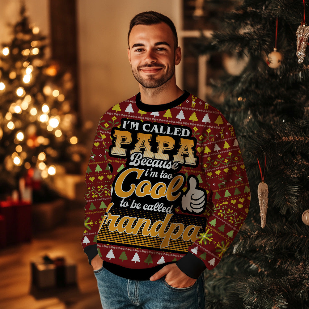 "I'm Called Papa Because I'm Too Cool to Be Called Grandpa" Ugly Christmas Sweater