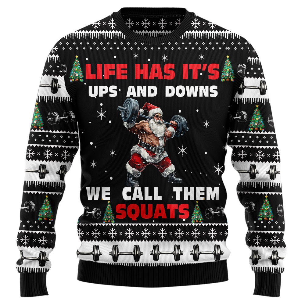 Life Has Its Ups And Downs We Call Them Squats Ugly Christmas Sweater