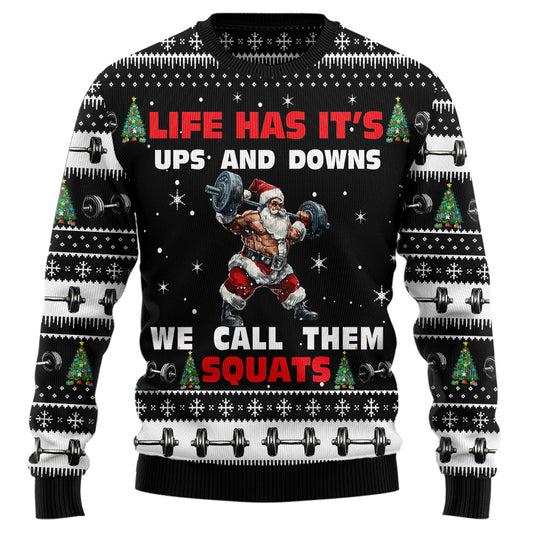 Life Has Its Ups And Downs We Call Them Squats Ugly Christmas Sweater