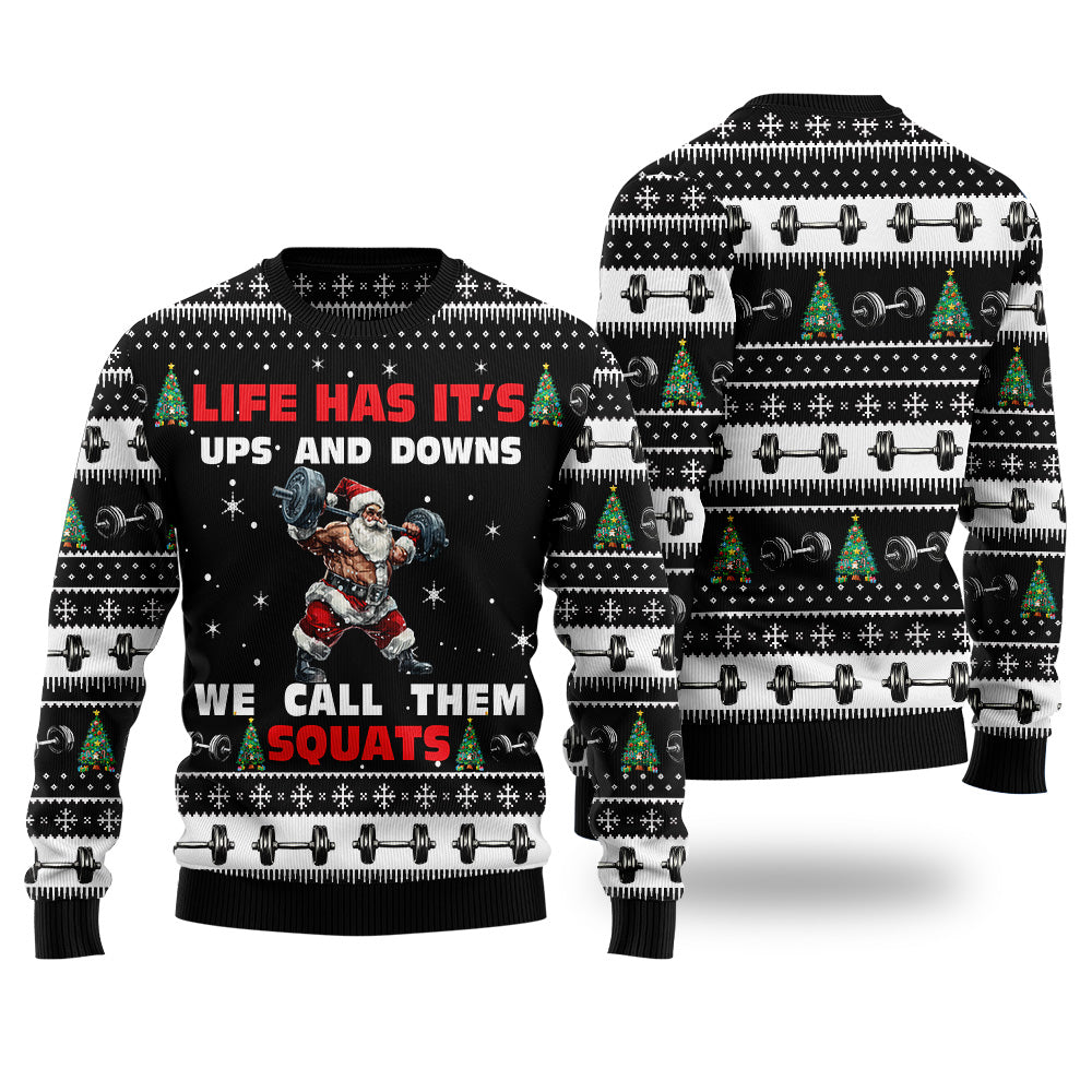 Life Has Its Ups And Downs We Call Them Squats Ugly Christmas Sweater