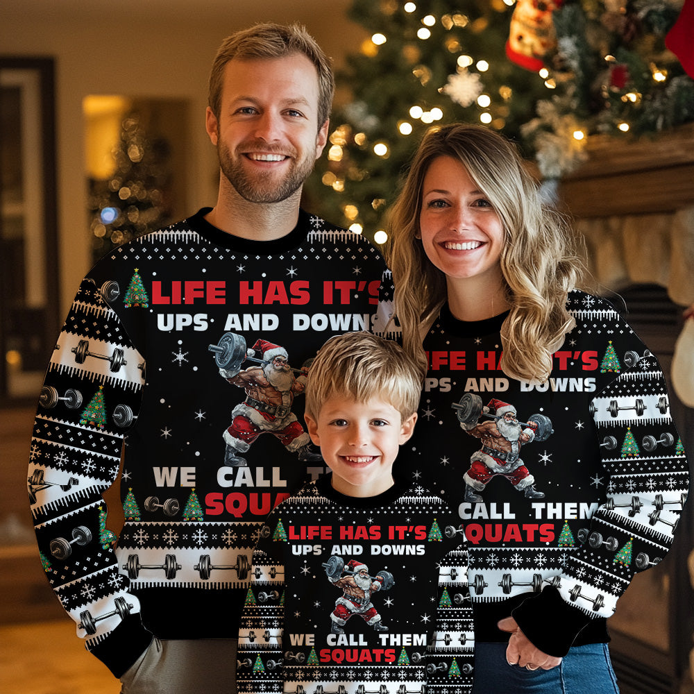 Life Has Its Ups And Downs We Call Them Squats Ugly Christmas Sweater