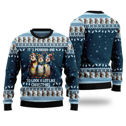 It's Penguin-ing To Look A Lot Like Christmas Ugly Christmas Sweater