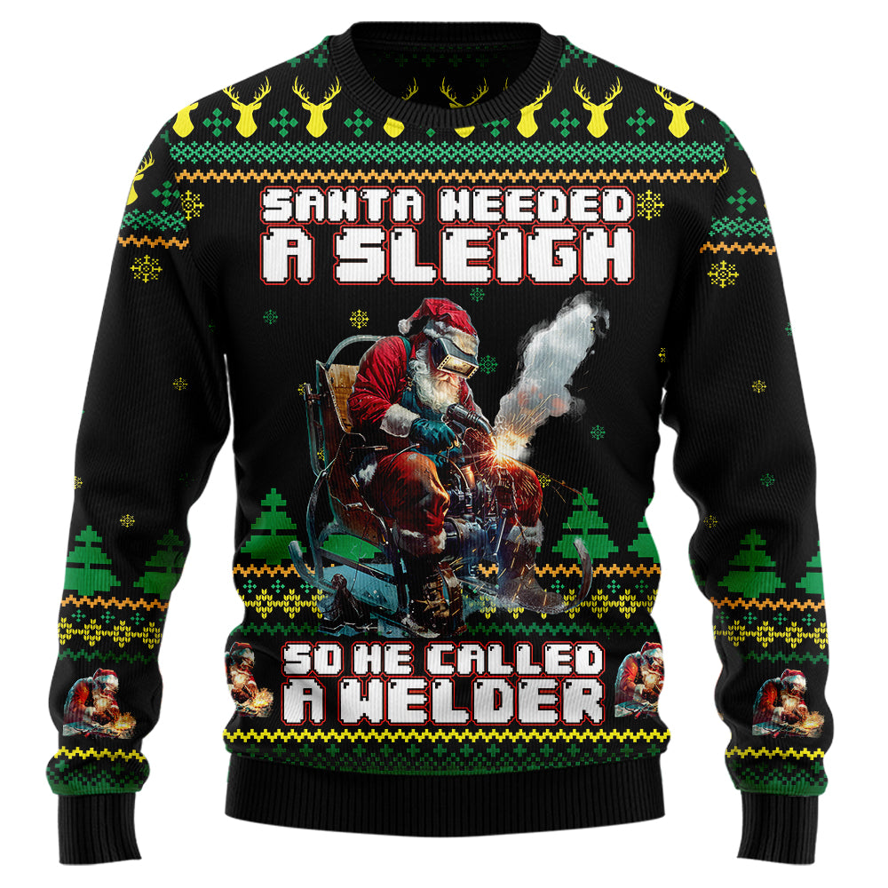 Santa Needed A Sleigh So He Called A Welder Ugly Christmas Sweater