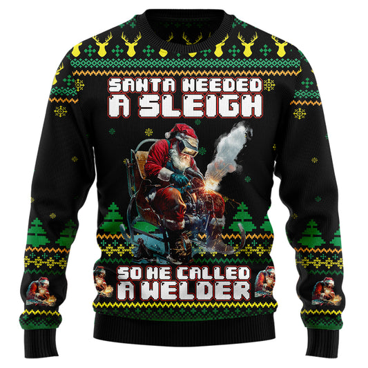 Santa Needed A Sleigh So He Called A Welder Ugly Christmas Sweater