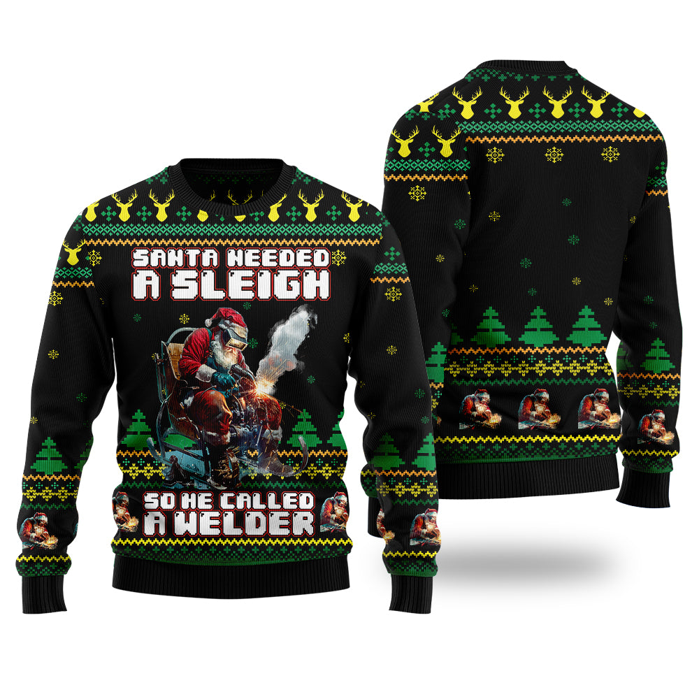 Santa Needed A Sleigh So He Called A Welder Ugly Christmas Sweater