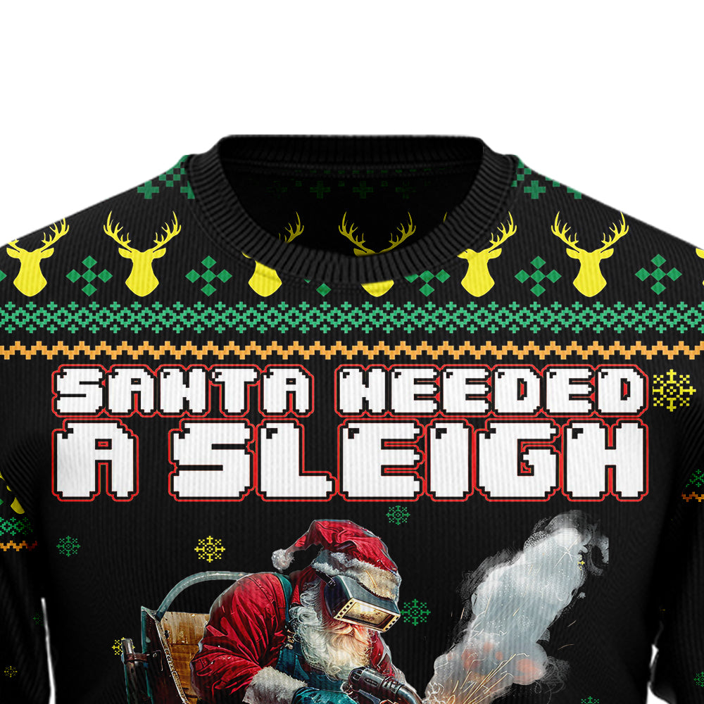 Santa Needed A Sleigh So He Called A Welder Ugly Christmas Sweater